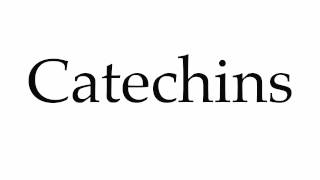 How to Pronounce Catechins [upl. by Ozan]