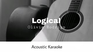 Olivia Rodrigo  Logical Acoustic Karaoke [upl. by Campagna]