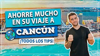 ¡Cómo ahorrar MUCHO en tu viaje a CANCÚN ¡20 consejos para viajar MUY barato [upl. by Gallenz]