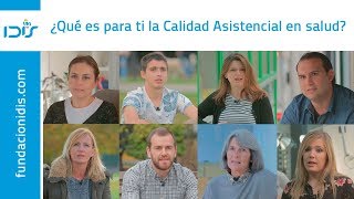 ¿Qué es para ti la Calidad Asistencial en salud [upl. by Arianna]