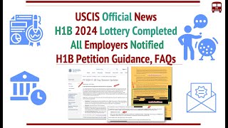 USCIS Official News H1B 2024 Lottery Done All Employers Notified How to File Petition FAQs [upl. by Gabrila]