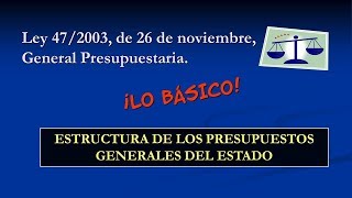 Ley 472003  Estructura de los Presupuestos Generales del Estado [upl. by Alaine139]