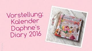 Unboxing  Vorstellung Daphnes Diary Kalender 2016 deutsch  filolove [upl. by Bea832]