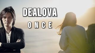 Lirik Lagu Dealova  Once Lirik [upl. by Cirri]