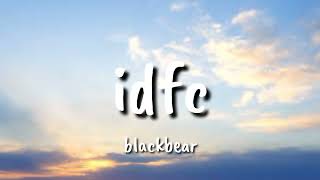 blackbear  idfc Lyrics [upl. by Elinad]