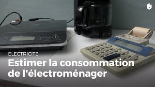 Comment estimer la consommation de lélectroménager  Électricité [upl. by Anissej]