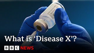 What is Disease X and what are the plans to stop it  BBC News [upl. by Uhsoj]