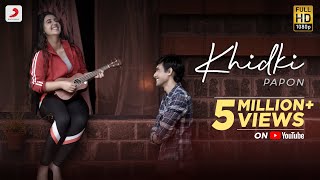 Khidki  Official Music Video  Papon  Ashnoor Kaur  Ritwik Bhowmik  Amarabha  Latest Love Song [upl. by Pigeon]