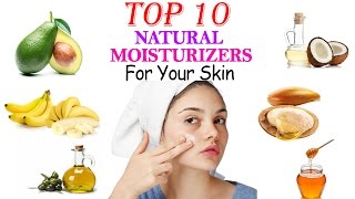 Top 10 Natural Moisturizers for Your Skin  Moisturizer to Nourish Dry Skin [upl. by Lehctim]