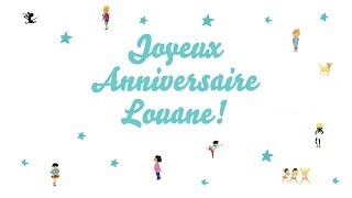 ♫ Joyeux Anniversaire Louane ♫ [upl. by Ahsilra]