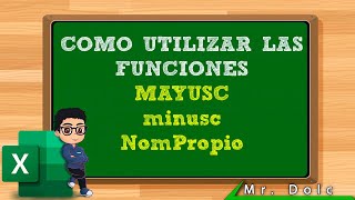 COMO UTILIZAR LA FUNCIÓN MAYUSC MINUSC Y NOMPROPIO  CURSO DE EXCEL [upl. by Mongeau24]