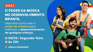 Os Segredos da Educação pela Musicalização  Aula 1 O Poder da Música no Desenvolvimento Infantil [upl. by Tuckie]