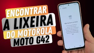 ESSA É A FORMA MAIS SIMPLES E RÁPIDA DE ENCONTRAR A LIXEIRA DO CELULAR MOTOROLA MOTO G42 [upl. by Eyar]