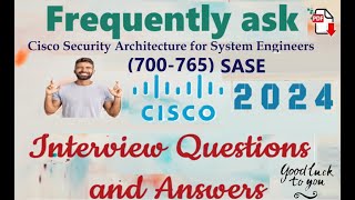 Cisco SASE 700765 Interview Questions Cisco Security Architecture for System Engineers  Part1 [upl. by Akcinehs]