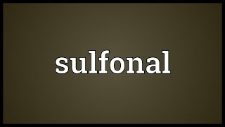 Sulfonal Meaning [upl. by Eolande761]