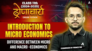 Class 11 Economics  Introduction to Microeconomics  Difference between Micro and MacroEconomics [upl. by Ramraj]