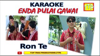 KARAOKE  ENDA PULAI GAWAI  RON TE Official MV [upl. by Sisely]