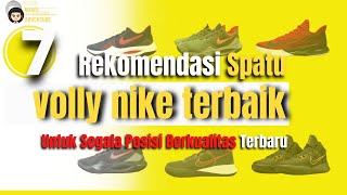 7 Rekomendasi sepatu volly nike terbaik Untuk Segala Posisi Berkualitas Terbaru 2022 [upl. by Carlisle]