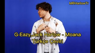 GEazy Jack Harlow  Moana  Türkçe Çeviri [upl. by Dranyam]