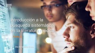 Introducción a las búsquedas sistemáticas en literatura médica II [upl. by Anaibaf]