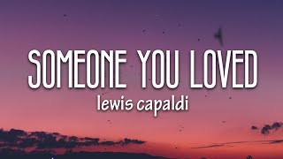 Lewis Capaldi  Someone You Loved Lyrics [upl. by Arymat]