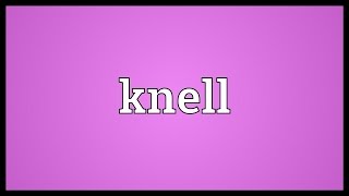 Knell Meaning [upl. by Aggy]