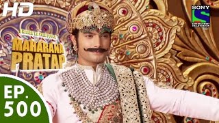 Bharat Ka Veer Putra Maharana Pratap  महाराणा प्रताप  Episode 500  6th October 2015 [upl. by Eeladnerb]