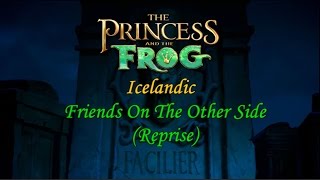 The Princess And The Frog  Friends On The Other Side Reprise Icelandic ST [upl. by Ybeloc]