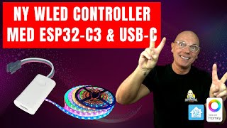 NY WLED Controller fra Athom med ESP32C3  USBC  NEM Plug amp Play til Homey amp Home Assistent [upl. by Lekram]