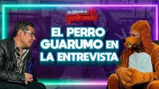 EL PERRO GUARUMO en LA ENTREVISTA con YORDI ROSADO [upl. by Adna]