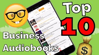 Top 10 Business Audiobooks EVER [upl. by Aruon]