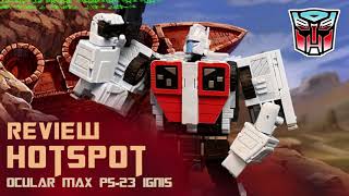 Review Ocular Max PS23 Ignis Hotspot  ToyTesterTeo Masterpiece Toy Collection [upl. by Malilliw]