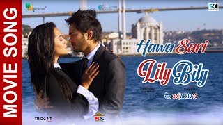 HAWA SARI  New Movie Song  2018 Lily Bily  Pradeep Khadka Priyanka Karki [upl. by Hellman]