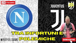 LIVE Aspettando Napoli Juventus Tra INFORTUNI e POLEMICHE [upl. by Zinnes]