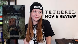 TETHERED 2022 HORROR MOVIE REVIEW [upl. by Ynnaej239]