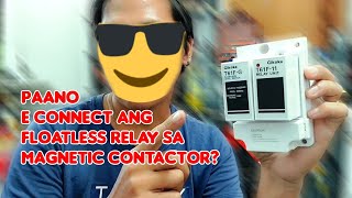 FLOATLESS RELAY WIRING CONNECTION ll PAANO E CONNECT ANG FLOATLESS RELAY SA MAGNETIC CONTACOTOR [upl. by Malilliw]