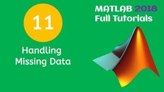 11 MATLAB 2018 Beginners Tutorial Handling Missing Data [upl. by Neraj]