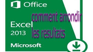 comment arrondir les résultats des calculs dans Excel 2013 [upl. by Petula]