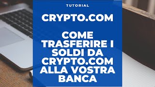 Come trasferire i soldi da Cryptocom al conto Bancario  TUTORIAL italiano prelievo da Cryptocom [upl. by Aenneea367]