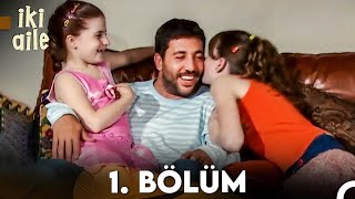 İki Aile 1Bölüm FULL HD [upl. by Ydieh]