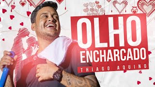 Thiago Aquino  Olho Encharcado  CD Sem Limites [upl. by Yregerg]