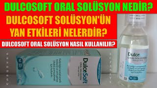 Dulcosoft Oral Solüsyon Nedir Dulcosoft Oral Solüsyonun Yan Etkisi Nedir Dulcosoft Nasıl Kullanılır [upl. by Giuseppe]