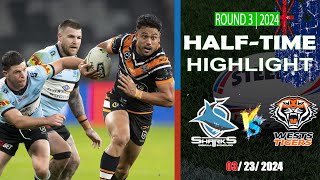 Wests Tigers vs Cronulla Sharks  Round 3  Halftime Highlights  NRL 2024 [upl. by Nylkaj]