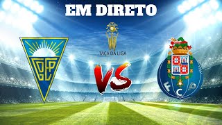 ESTORIL VS FC PORTO EM DIRETO TAÇA DA LIGA [upl. by Harbird260]