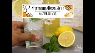 KOSTBARMACHER  Rezept Zitronenmelisse Sirup [upl. by Hanikahs]