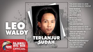 Leo Waldy  Terlanjur Sudah  Dangdut OFFICIAL [upl. by Nivrae]