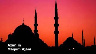 Azan in Maqam Ajam  أذان مقام العجم [upl. by Anilrac301]