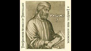 The Shorter Works of Tertullian Volume 1 by TERTULLIAN read by Various Part 12  Full Audio Book [upl. by Inalial]