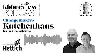 The kbbreview Podcast Changemakers  Kutchenhaus [upl. by Areivax842]