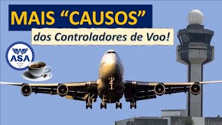 MAIS quotCAUSOSquot DOS CONTROLADORES DE VOO  Canal ASA  Episódio 360 [upl. by Ravid]